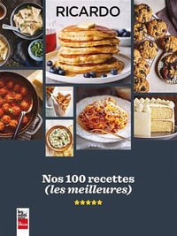 Ricardo Larrivée - Ricardo - Nos 100 recettes (Les meilleures) (2025)