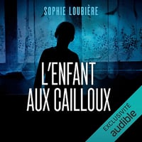 L'enfant aux cailloux - Sophie Loubière (2016)
