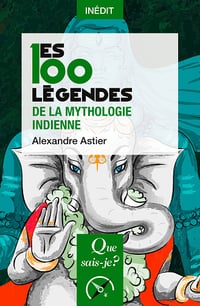 Les 100 légendes de la mythologie indienne - Alexandre Astier (2023)