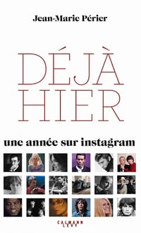 Déjà hier : Une année sur Instagram - Jean-Marie Périer (2020)