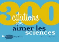 300 citations pour aimer les sciences