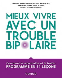 Mieux vivre avec un trouble bipolaire : Comment le reconnaître et le traiter - Christine Mirabel-Sarron (2022)