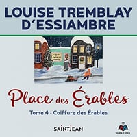 Place des Érables - Tome 4 - Louise Tremblay D'Essiambre (2022)