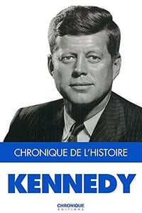 Kennedy (Chronique de L’histoire) - Éditions Chronique