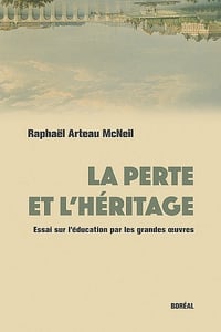 La perte et l'héritage - Raphaël Arteau McNeil (2018)