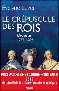 Le crépuscule des rois : Chronique 1757-1789 - Evelyne Lever