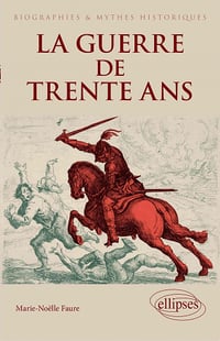 Marie-Noëlle Faure - La guerre de trente ans