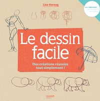 Le dessin facile: Des créations réussies tout simplement ! - Lise Herzog (2021)