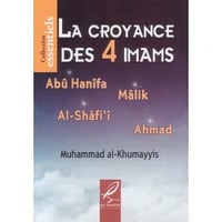 Muhammad Al-Khumayyis - La croyance des 4 imams : Abu Hanifa - Malik - Al-Shafi'i - Ahmad (2021)