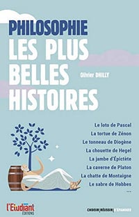 Philosophie - Les plus belles histoires - Olivier Dhilly (2020)
