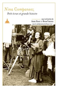 Nina Companeez : petit écran et grande histoire - Aurore Renaut, Myriam Tsikounas (2024)