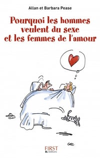 Pourquoi les hommes veulent du sexe et les femmes de l’amour - Barbara Pease et Allan Pease