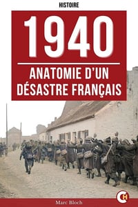 1940 : Anatomie d’un désastre français - Marc Bloch (2025)