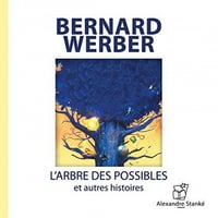 L’arbre des possibles - Bernard Werber