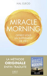 Miracle Morning - Offrez vous un supplément de vie - Hal Elrod