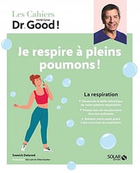 Les cahiers Dr Good ! Respiration - Je respire à pleins poumons - Soasick Delanoë (2023)