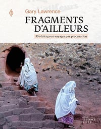 Fragments d'ailleurs, tome 1: 50 récits pour voyager par procuration - Gary Lawrence (2020)
