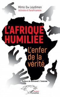 L'Afrique humiliée. L'enfer de la vérité - Mimo Dia Leydimen (2021)