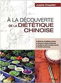 A la découverte de la diététique chinoise - Josette Chapellet