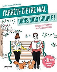 J'arrête d'être mal dans mon couple !: 21 jours pour sauver l'amour - Marie-France Ballet de Coquereaumont (2016)