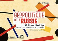 Géopolitique de la Russie: 40 fiches illustrées pour comprendre le monde - Jean de Gliniasty