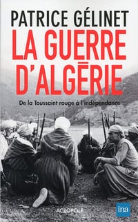 La Guerre d'Algérie - Patrice Gelinet (2016)