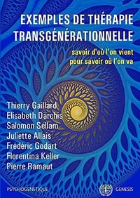 Exemples de thérapie transgénérationnelle: Savoir d’où l’on vient pour savoir où l’on va - Collectif (2020)