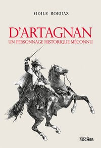 D'Artagnan. Un personnage historique méconnu - Odile Bordaz (2024)