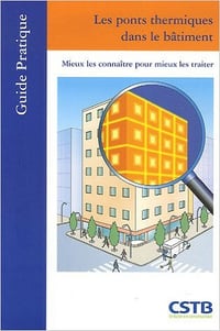Les ponts thermiques dans le bâtiment Mieux les connaître pour mieux les traiter