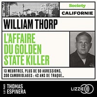 L'affaire du Golden State Killer: En partenariat avec Society - William Thorp (2023)