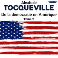 e la démocratie en Amérique 2 - Alexis de Tocqueville (2020)