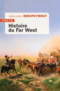 Histoire du Far West - Jean-Louis Rieupeyrout (2023)
