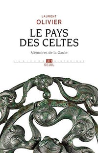 Le pays des Celtes - Mémoires de la Gaule - Laurent Olivier (2018)
