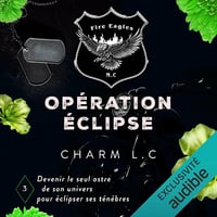 Opération éclipse: Fire Eagles, Vol. 3 - Charm L.C (2025)