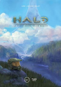 Halo: Le space opera selon Bungie - Loïc Ralet (2018)