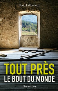 Maud Lethielleux - Tout près, le bout du monde
