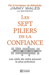 Les Sept Piliers de la confiance: Les clés de notre pouvoir le plus précieux - Jimmy Wales (2026)