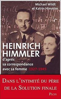 Heinrich Himmler d'après sa correspondance avec sa femme - K. Himmler & M. Wildt