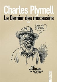 Le Dernier des Mocassins - Charles Plymell (2021)