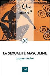 La sexualité masculine - Jacques André