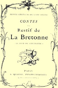 Contes de Restif de la Bretonne: Le Pied de Fanchette, ou, le Soulier couleur de rose
