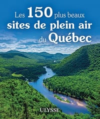 Les 150 plus beaux sites de plein air du Québec - Collectif (2022)