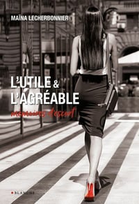 L'utile et l'agréable : Mémoires d'escort - Maïna Lecherbonnier (2021)
