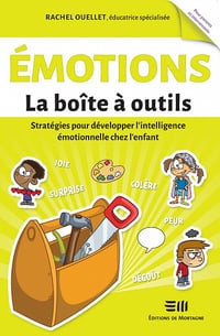 Emotions. La boîte à outils : Stratégies pour développer l'intelligence émotionnelle chez l'enfant - Rachel Ouellet (2022)