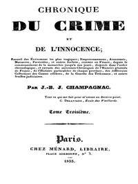 Chronique du crime et de l'innocence, tome 3/8: Recueil des événements les plus tragiques;...
