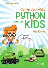 Cahier d’activités Python pour les kids - David Weinachter