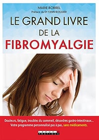 Le grand livre de la fibromyalgie - Marie Borrel (2018)