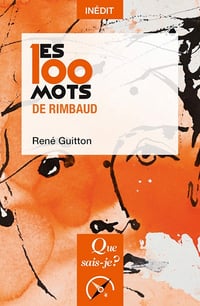 Les 100 mots de Rimbaud - René Guitton (2020)