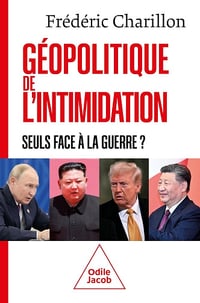 Géopolitique de l'intimidation : Seuls face à la guerre ? - Frédéric Charillon (2025)