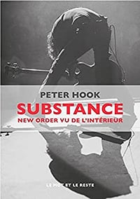 Substance - New Order vu de l'intérieur - Peter Hook